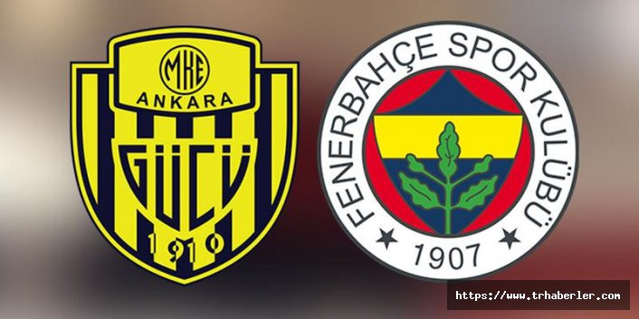 Ankaragücü Fenerbahçe maçı muhtemel 11'leri