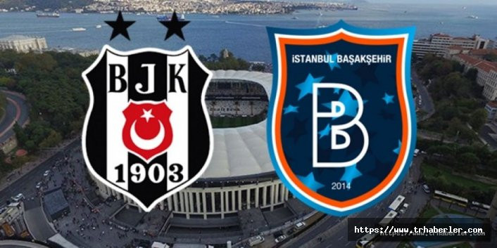 MAÇ SONUCU: Beşiktaş 2 - 1 Başakşehir