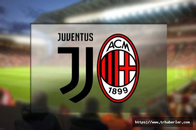 Juventus Milan maçı canlı izle
