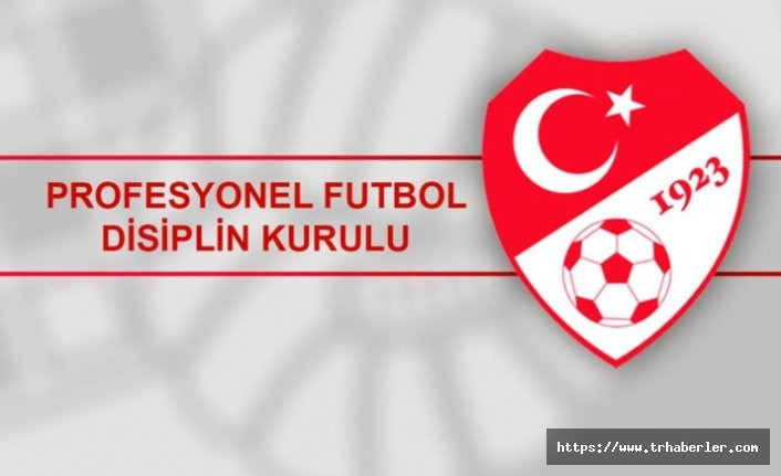PFDK'dan 4 Süper Lig kulübüne ceza