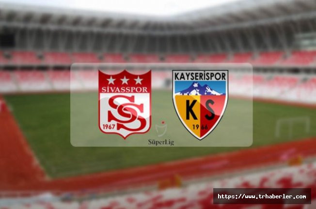 Sivasspor - Kayserispor maçı canlı izle