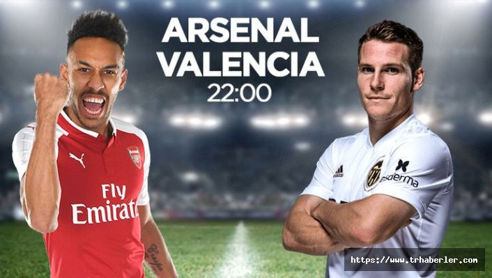 Arsenal Valencia Uefa Avrupa Ligi maçı şifresiz canlı izle (S sport) Beinsports Justin tv ücretsiz bedava izle