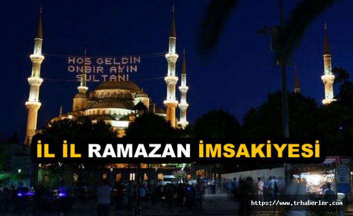 Diyanet 2019 Ramazan İmsakiyesi Yayınlandı | İstanbul, Ankara, İzmir ve il il Ramazan İmsakiyesi