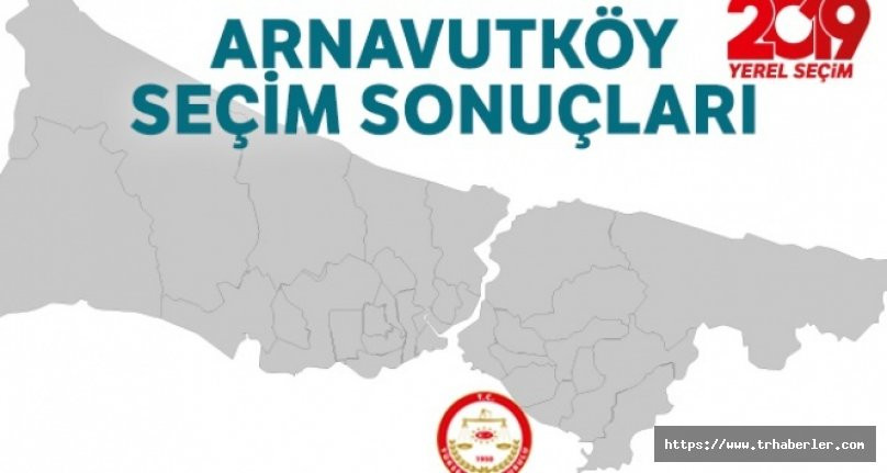 Arnavutköy Seçim Sonuçları | 23 Haziran 2019 İstanbul Seçim Sonuçları
