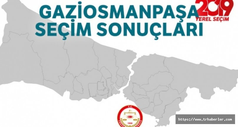 Gaziosmanpaşa Seçim Sonuçları | 23 Haziran 2019 İstanbul Seçim Sonuçları