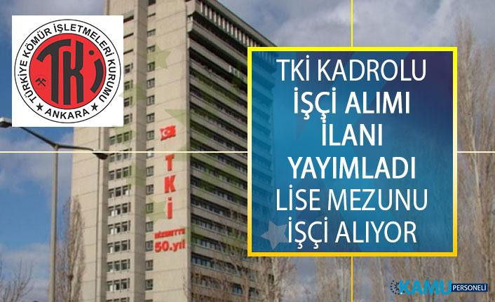 Türkiye Kömür İşletmeleri Genel Müdürlüğü (TKİ) Lise Mezunu Kadrolu (Sürekli) İşçi Alımı İş İlanı Yayımladı