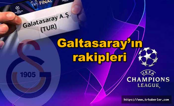 Galatasaray'ın rakipleri belli oluyor! Şampiyonlar Ligi kura çekimi Canlı İzle