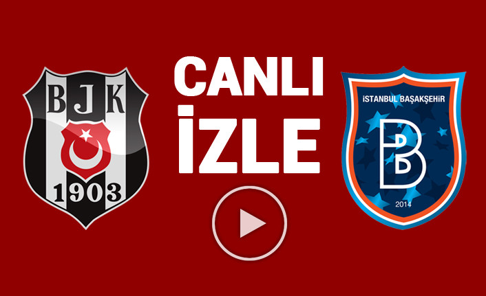 Beşiktaş - Başakşehir maçı canlı izle bedava - beIN Sports 1 izle