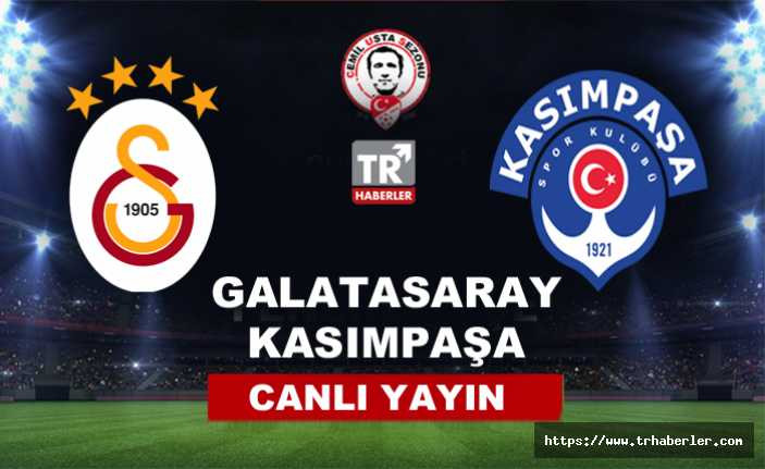 Galatasaray - Kasımpaşa Maçı ( CANLI İZLE )