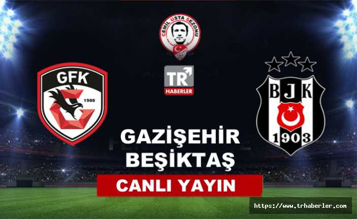 Gazişehir - Beşiktaş Maçı ( CANLI İZLE )