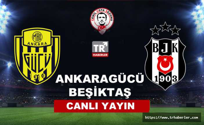 Ankaragücü - Beşiktaş Maçı (CANLI İZLE )