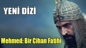 Mehmed: Bir Cihan Fatihi dizisi geliyor!